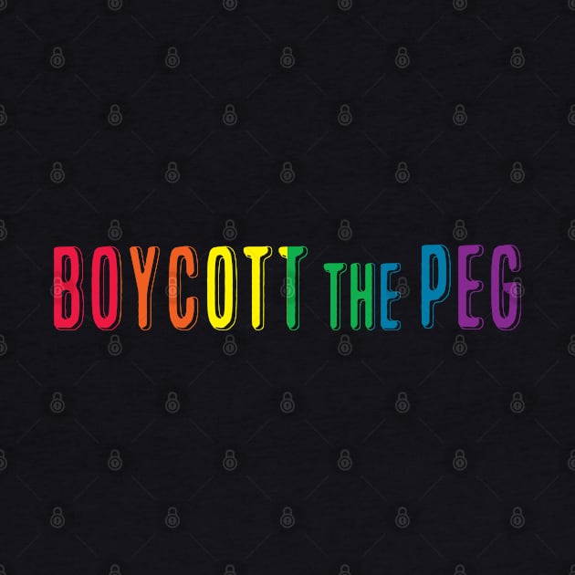 BOYCOTT the PEG by THIRTY16Designs